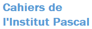 Cahiers de l'Institut Pascal